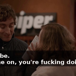 - Maybe. - Come on, you're fucking doing it!