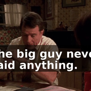 The big guy never said anything.