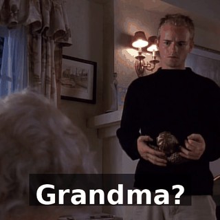 Grandma?