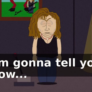 ♪ I'm gonna tell you now... ♪