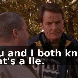 You and I both know that's a lie.