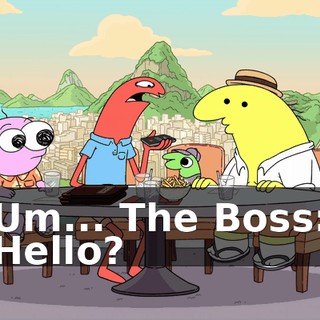 Um... The Boss: Hello?