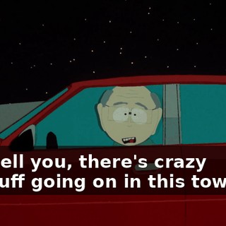 I tell you, there's crazy stuff going on in this town.