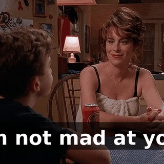 I'm not mad at you.