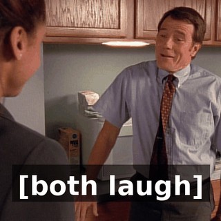 [both laugh]