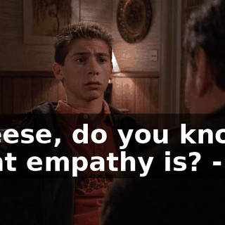 - Reese, do you know what empathy is? - No.