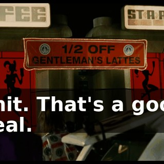Shit. That's a good deal.
