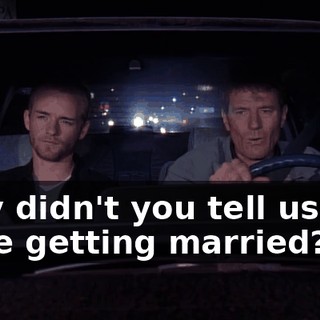 Why didn't you tell us you were getting married?