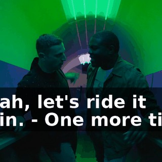 - Yeah, let's ride it again. - One more time.