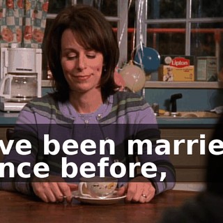 I've been married once before,