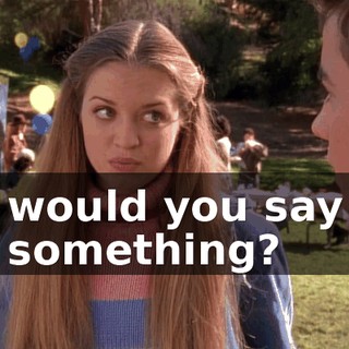 would you say something?
