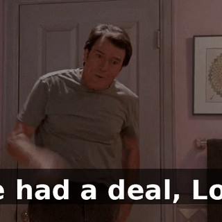 We had a deal, Lois!