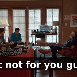 just not for you guys.