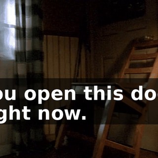 You open this door right now.