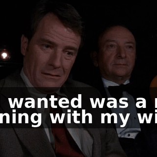 All I wanted was a nice evening with my wife.