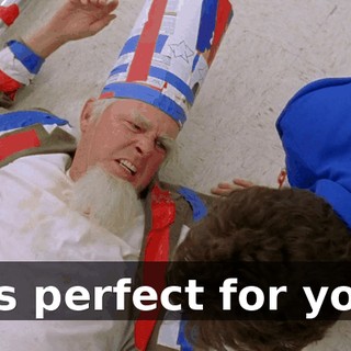 It's perfect for you!