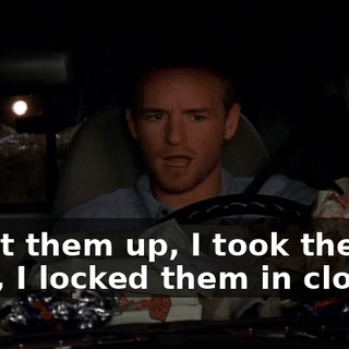 I beat them up, I took their stuff, I locked them in closets.