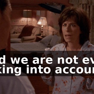 And we are not even taking into account