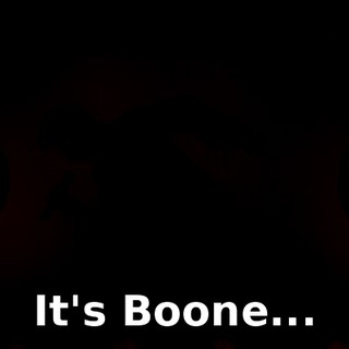 It's Boone...