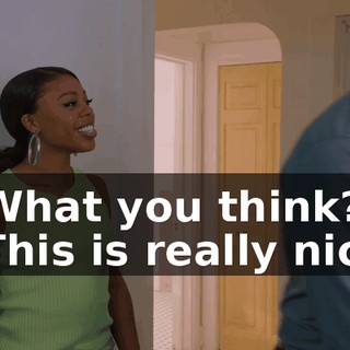 - What you think? - This is really nice.