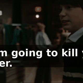 - I am going to kill your father.