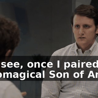 You see, once I paired the automagical Son of Anton