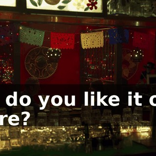 So do you like it out here?