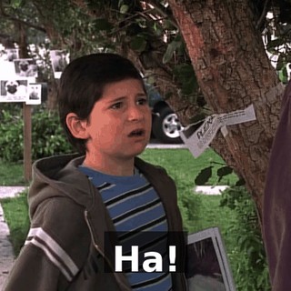 Ha!