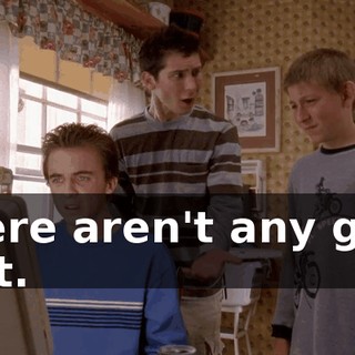 There aren't any girls in it.