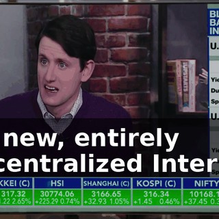 our new, entirely de-centralized Internet,