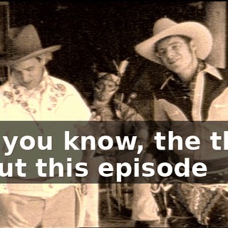 But you know, the thing about this episode