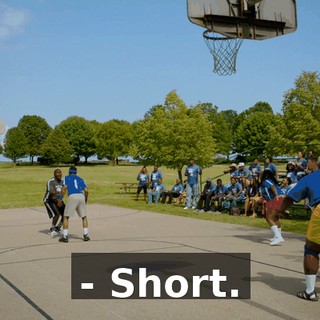 - Short.