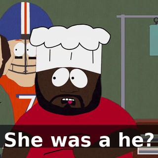 She was a he?