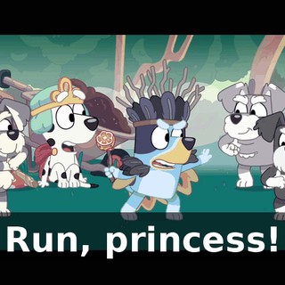 Run, princess!