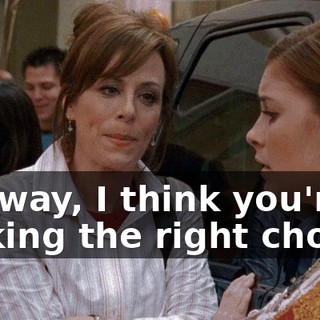 Anyway, I think you're making the right choice.