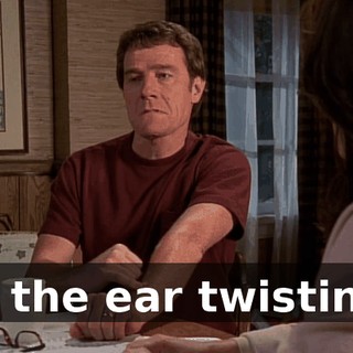 or the ear twisting.