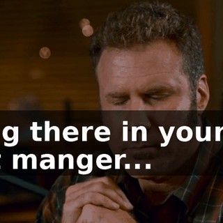 ...lying there in your little ghost manger...