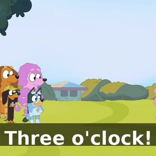 Three o'clock!