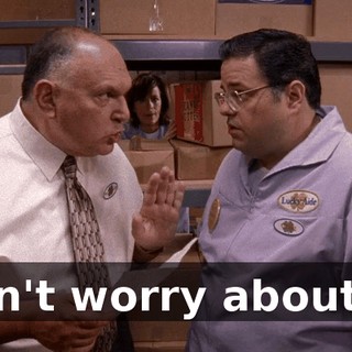 Don't worry about it.