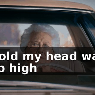 ♪ Hold my head way up high ♪