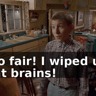 No fair! I wiped up rat brains!