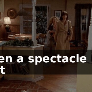 when a spectacle like that