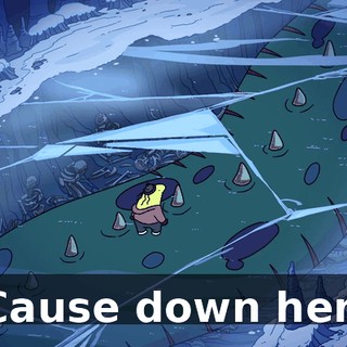♪ 'Cause down here ♪