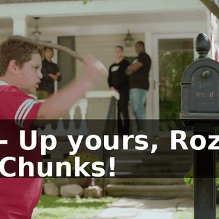 - Up yours, Roz Chunks!