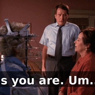 as you are. Um...