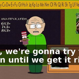 Now, we're gonna try this again until we get it right.