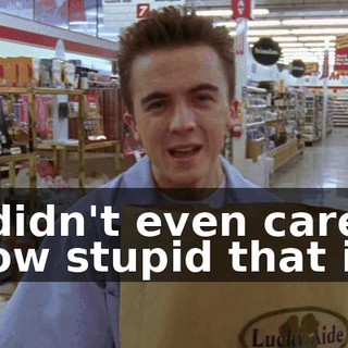 I didn't even care how stupid that is.