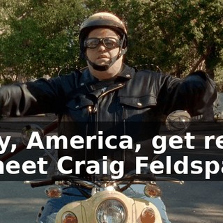 Okay, America, get ready to meet Craig Feldspar.