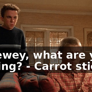- Dewey, what are you eating? - Carrot sticks.