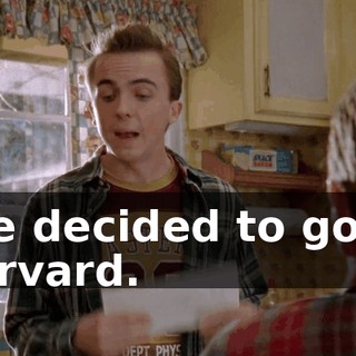 I've decided to go to Harvard.